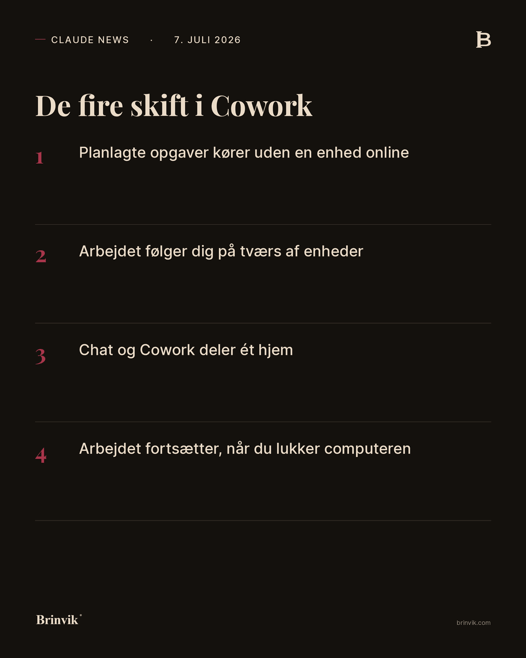 De fire skift i Claude Cowork: planlagte opgaver uden en enhed online, arbejdet følger dig på tværs af enheder, chat og Cowork deler ét hjem, og arbejdet fortsætter når du lukker computeren.