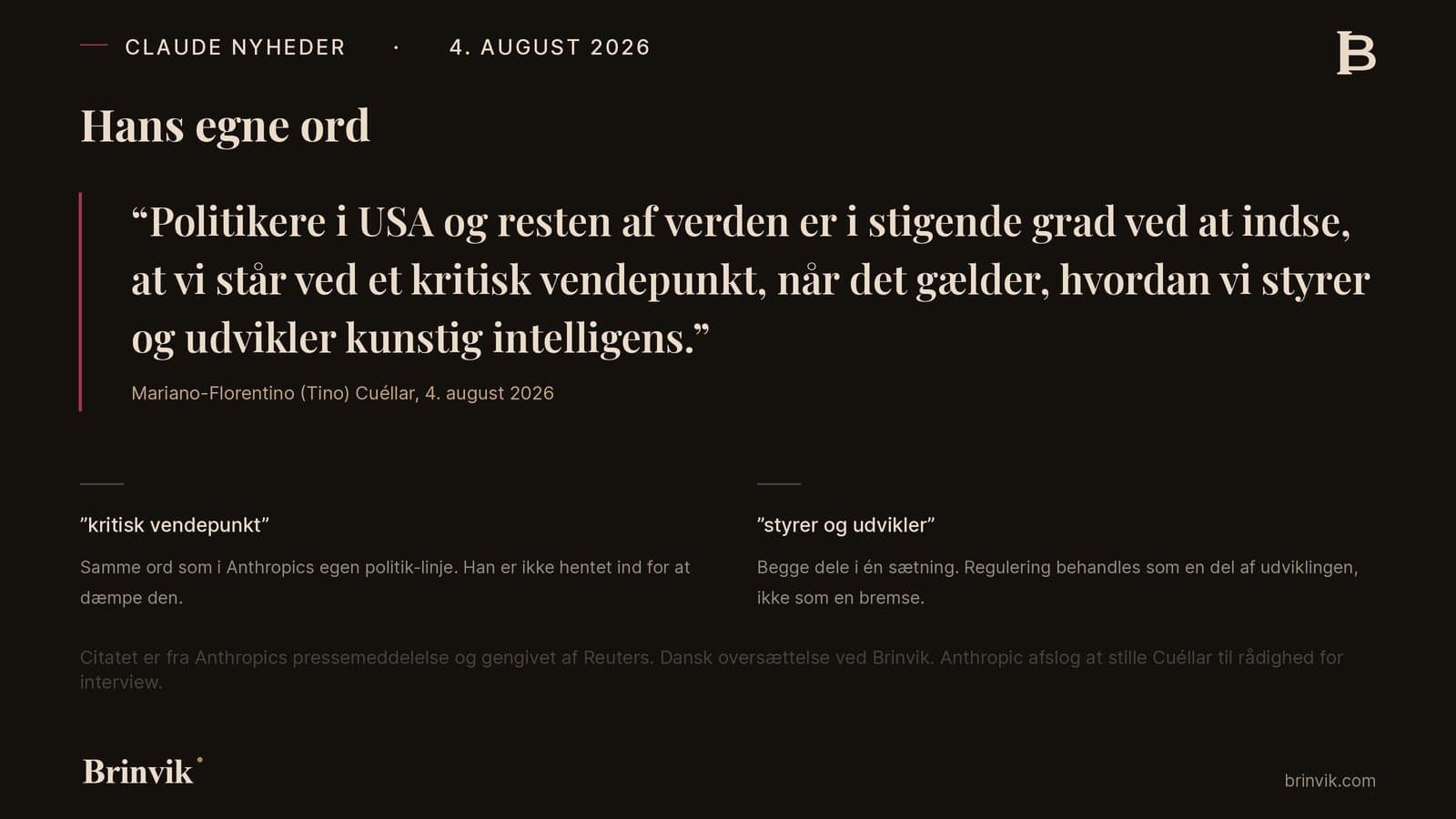 Citat fra Cuéllar med rød streg i venstre side. Han siger, at politikere i USA og resten af verden i stigende grad indser, at vi står ved et kritisk vendepunkt for, hvordan vi styrer og udvikler kunstig intelligens. Under citatet to noter, der fremhæver formuleringerne kritisk vendepunkt og styrer og udvikler.